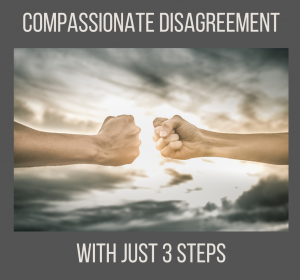 compassionate disagreement